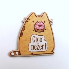 Vtipná drevená magnetka "Cica nežer"
