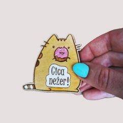 Vtipná drevená magnetka "Cica nežer"