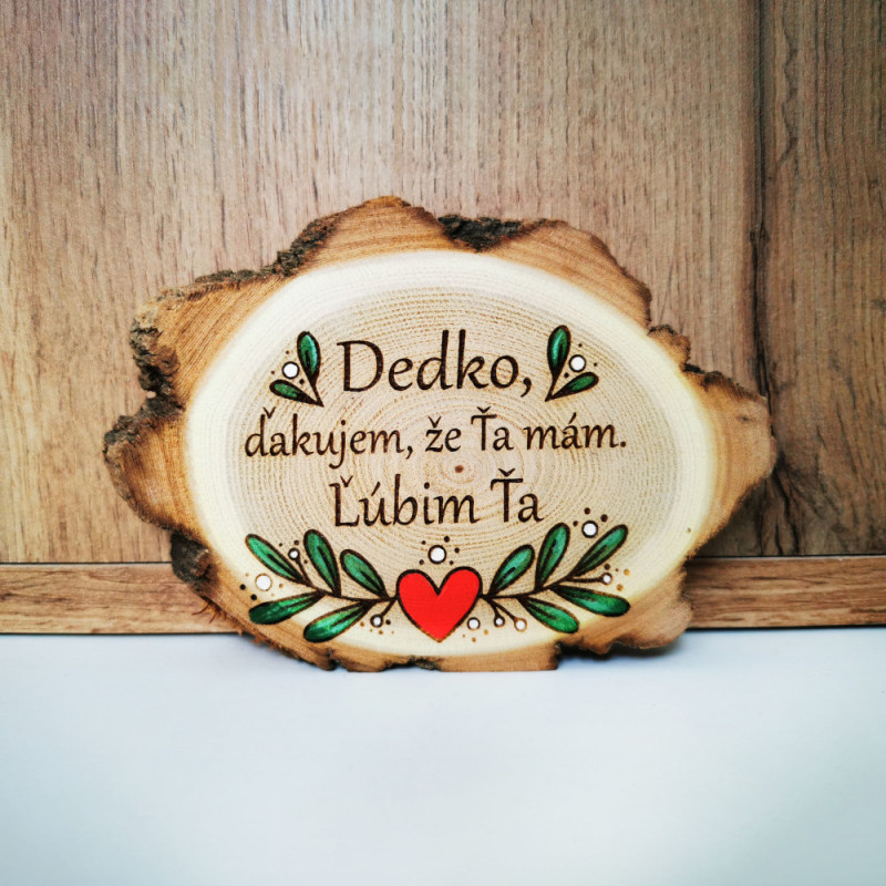 Darček pre dedka – maľované agátové drevo s textom „Ďakujem, že Ťa mám“